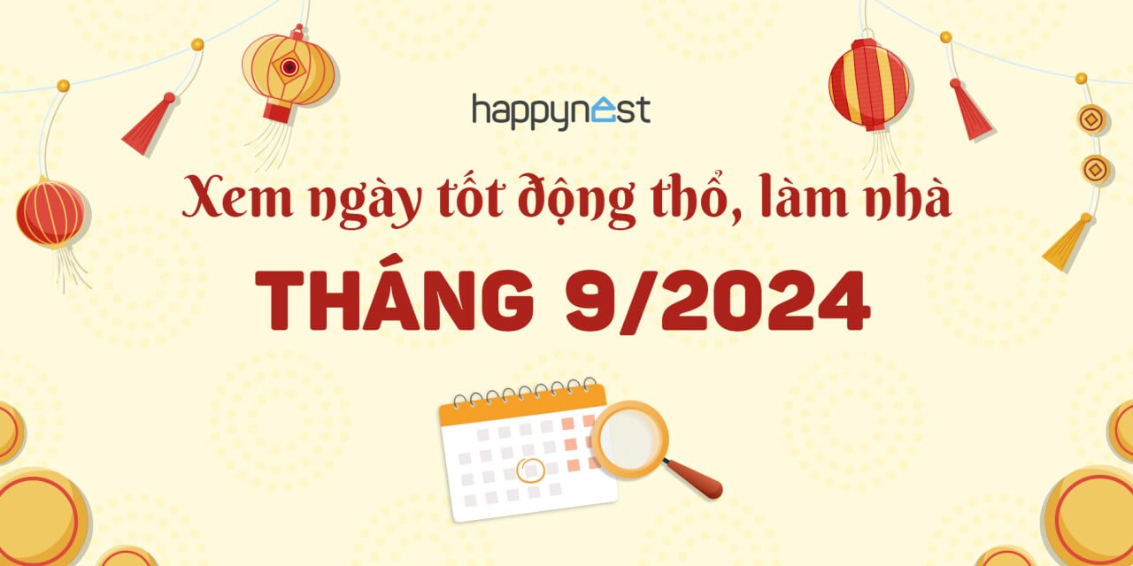 Xem ngày tốt động thổ làm nhà tháng 9 năm 2024 Có 4 ngày chuẩn phong